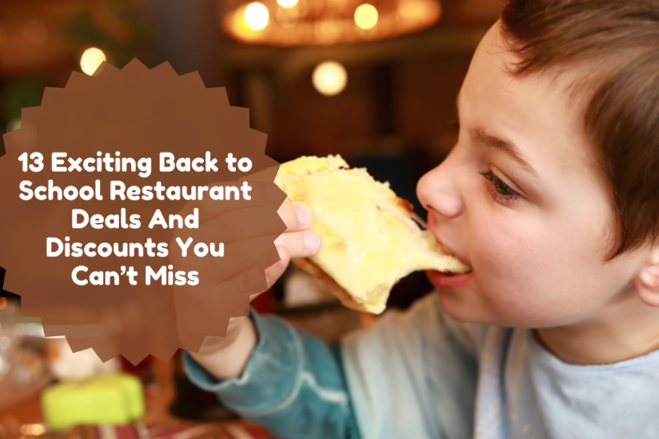 13 Exciting Back to School Restaurant Deals And Discounts You Can’t Miss