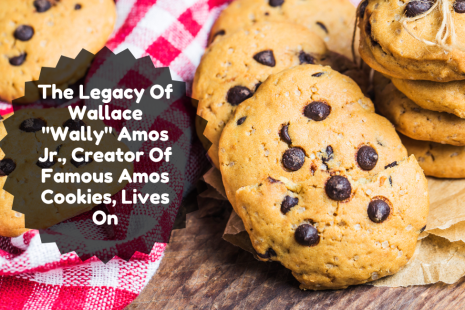 The Legacy Of Wallace "Wally" Amos Jr., Creator Of Famous Amos Cookies, Lives On